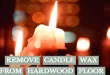 How to Remove Candle Wax from Hardwood