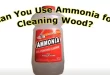 Can You Use Ammonia for Cleaning Wood